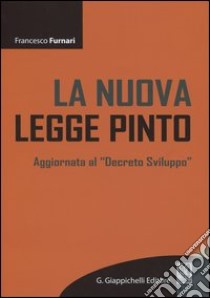 La nuova legge Pinto. Aggiornata al «Decreto sviluppo» libro di Furnari Francesco