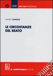 Le circostanze del reato libro di Zaniolo Daniele