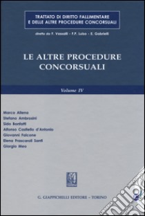 Trattato di diritto fallimentare e delle altre procedura concorsuali. Vol. 4: Le altre procedure consorsuali libro