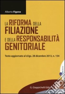 La riforma della filiazione e della responsabilità genitoriale libro di Figone Alberto