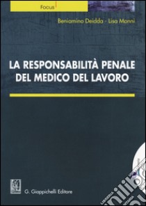 La responsabilità penale del medico del lavoro libro di Deidda Beniamino; Monni Lisa