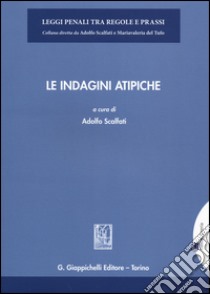 Le indagini atipiche libro di Scalfati A. (cur.)