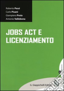 Jobs act e licenziamento libro di Pessi Roberto