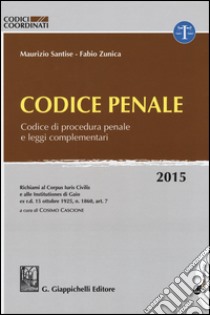 Codice penale. Codice di procedura penale e leggi complementari libro di Santise Maurizio; Zunica Fabio; Cascione C. (cur.)