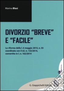 Divorzio «breve» e «facile» libro di Blasi Marina