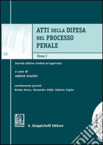 Atti della difesa nel processo penale libro di Scalfati A. (cur.)