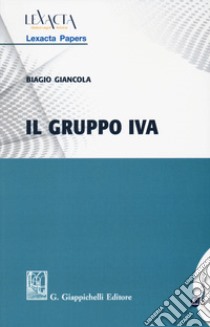 Il gruppo IVA libro di Giancola Biagio