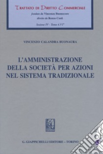 L'amministrazione della società per azioni nel sistema tradizionale libro di Calandra Buonaura Vincenzo