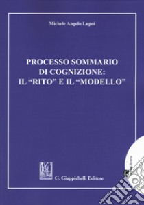 Processo sommario di cognizione: il «rito» e il «modello» libro di Lupoi Michele Angelo