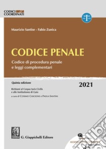 Codice penale. Codice di procedura penale e leggi complementari libro di Santise Maurizio; Zunica Fabio