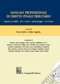 Manuale professionale di diritto penale tributario libro di Salvini L. (cur.); Cagnola F. (cur.)