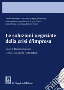 Le soluzioni negoziate della crisi d'impresa libro di Ambrosini S. (cur.)