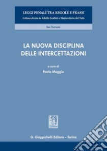 La nuova disciplina delle intercettazioni libro di Maggio P. (cur.)