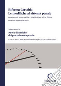 Riforma Cartabia. Le modifiche al sistema penale. Vol. 2: Nuove dinamiche del procedimento penale libro di Bene T. (cur.); Bontempelli M. (cur.); Lupária Donati L. (cur.)