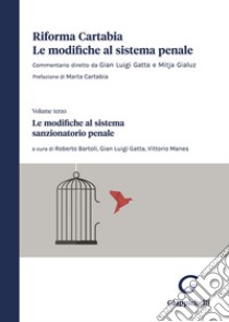 Riforma Cartabia. Le modifiche al sistema penale. Vol. 3: Le modifiche al sistema sanzionatorio penale libro di Bartoli R. (cur.); Gatta G. L. (cur.); Manes V. (cur.)