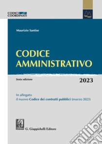 Codice amministrativo. Con Libro rilegato: Codice dei contratti pubblici libro di Santise Maurizio