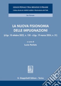 La nuova fisionomia delle impugnazioni libro di Parlato L. (cur.)