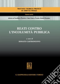 Reati contro l'incolumità pubblica libro di Castronuovo Donato