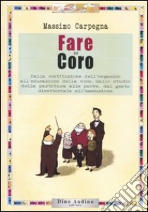 Fare un coro libro di Carpegna Massimo; Fregnani M. A. (cur.)