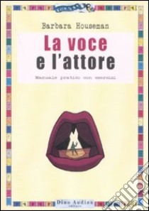 La voce e l'attore libro di Houseman Barbara