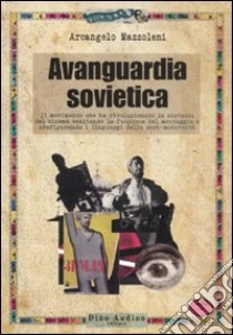 Avanguardia sovietica libro di Mazzoleni Arcangelo