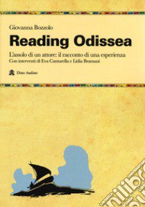 Reading Odissea. L'assolo di un attore: il racconto di una esperienza libro di Bozzolo Giovanna