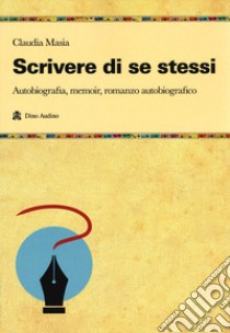 Scrivere di se stessi libro di Masia Claudia