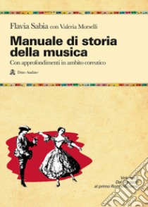 MANUALE DI STORIA DELLA MUSICA VOL. 2 libro di SABIA FLAVIA - MORSELLI VALERIA 