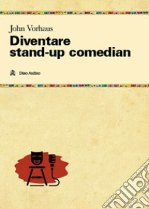 Diventare stand-up comedian libro di Vorhaus John