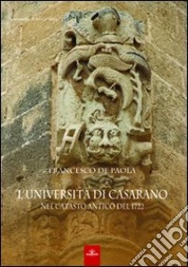 L'Università di Casarano nel catasto antico del 1722 libro di De Paola Francesco