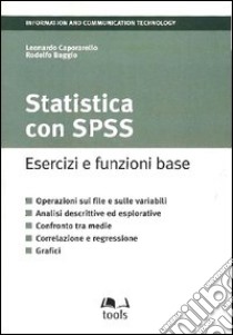 Statistica con SPSS. Esercizi e funzioni base libro di Caporarello Leonardo; Baggio Rodolfo