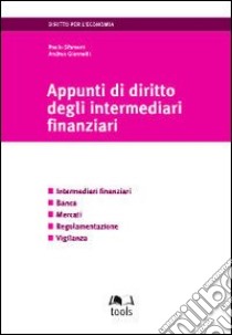 Appunti di diritto degli intermediari finanziari libro di Sfameni Paolo - Giannelli Andrea