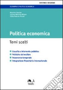 Politica economica. Temi scelti libro di Franzini Maurizio - Milone Luciano M. - Pizzuti Felice R.