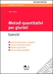 Metodi quantitativi per giuristi. Esercizi libro di D'Amico Mauro