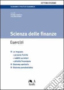 Scienza delle finanze. Esercizi libro