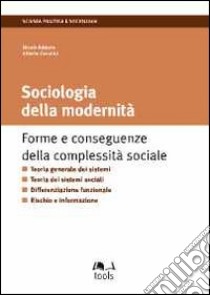 La sociologia della modernità. Forme e conseguenze della complessità sociale libro di Addario Nicolò; Cevolini Alberto