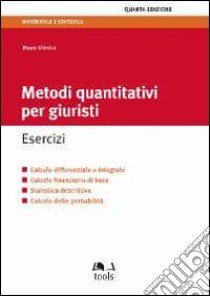 Metodi quantitativi per giuristi. Esercizi libro di D'Amico Mauro