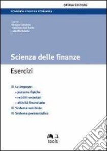 Scienza delle finanze. Esercizi libro