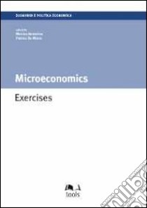 Microeconomics. Exercises libro di Bonacina Monica; De Micco Patrice