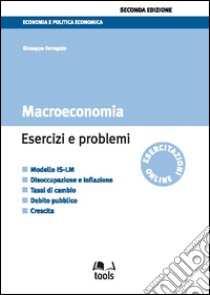 Macroeconomia. Esercizi e problemi libro di Ferraguto Giuseppe