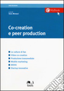 Co-creation e peer production libro di Monaci S. (cur.)