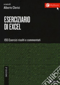 Eserciziario di Excel. Con Contenuto digitale per download e accesso on line libro di Clerici A. (cur.)