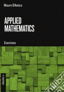 Applied mathematics. Exercises libro di D'Amico Mauro