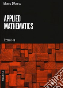 Applied mathematics. Exercises libro di D'Amico Mauro