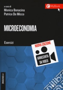 Microeconomia. Esercizi libro di Bonacina M. (cur.); De Micco P. (cur.)