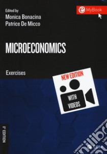 Microeconomics. Exercises libro di Bonacina M. (cur.); De Micco P. (cur.)