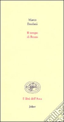 Il tempo di Perseo libro di Ercolani Marco