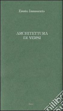 Architettura di versi libro di Innaurato Ennio