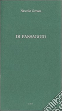 Di passaggio libro di Grossi Niccolò