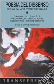 Poesia del dissenso. Poesia italiana contemporanea. Vol. 2 libro di Passannanti E. (cur.)